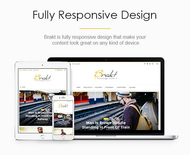 Fully Responsive Design - Brakt Blogger Template