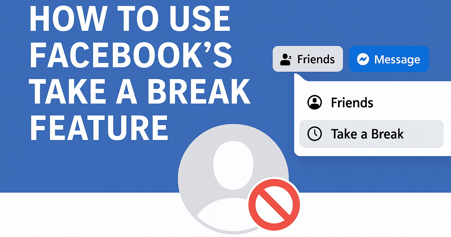 Facebook Take a Break Feature